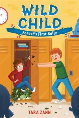 Wild Child: Forest’s First Bully by Tara Zann