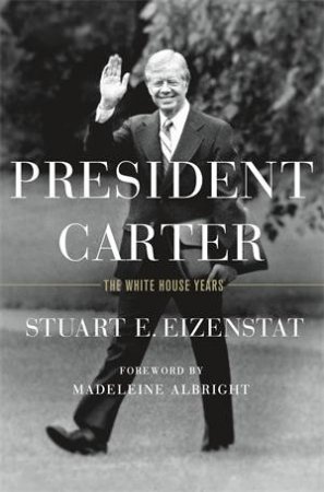 President Carter by Stuart E. Eizenstat