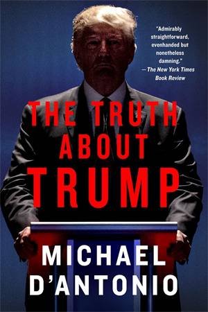 The Truth About Trump by Michael D'Antonio