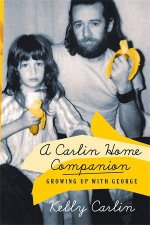 A Carlin Home Companion Growing Up With George