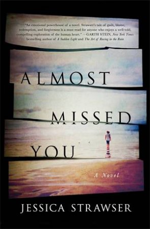 Almost Missed You by Jessica Strawser