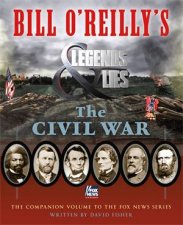 Bill OReillys Legends And Lies The Civil War