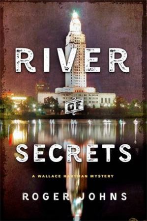 River of Secrets by Roger Johns