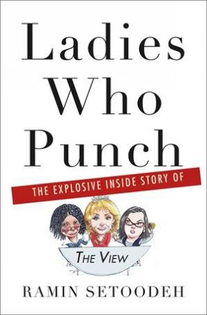 Ladies Who Punch by Ramin Setoodeh