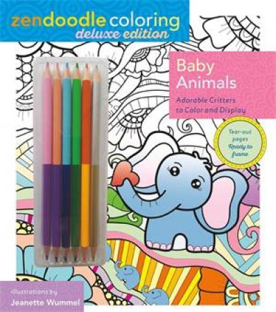 Zendoodle Coloring: Baby Animals by Jeanette Wummel