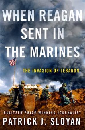 When Reagan Sent In The Marines by Patrick J. Sloyan