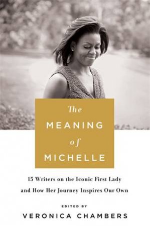 The Meaning Of Michelle by Veronica Chambers