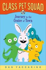 Class Pet Squad Journey To The Center Of Town