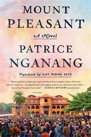 Mount Pleasant by Patrice Nganang; Translated from the French by Amy Baram Reid
