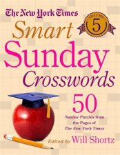 The New York Times Smart Sunday Crosswords Vol 5