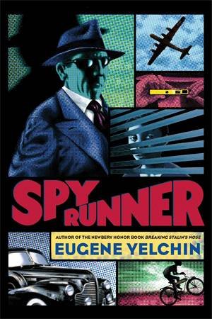 Spy Runner by Eugene Yelchin & Eugene Yelchin