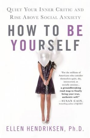 How To Be Yourself by Ellen Hendriksen