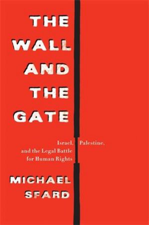 The Wall And The Gate by Michael Sfard