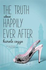 The Truth About Happily Ever After