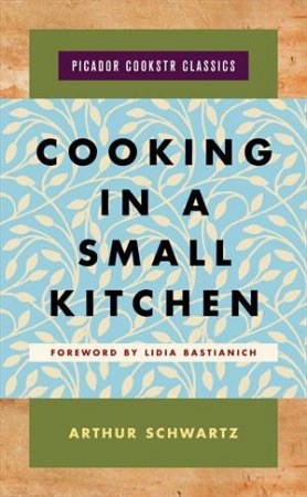Cooking In A Small Kitchen by Arthur Schwartz