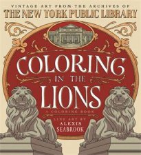Coloring in the Lions A Coloring Book