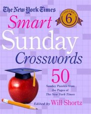 The New York Times Smart Sunday Crosswords Volume 6