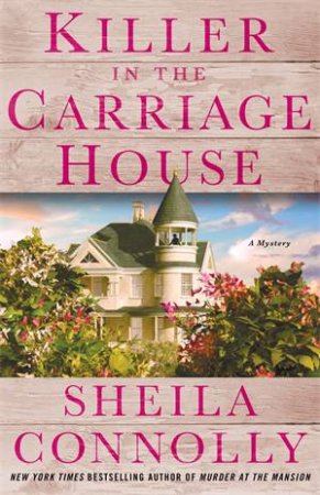 Killer In The Carriage House by Sheila Connolly