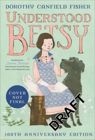 Understood Betsy by Dorothy Canfield Fisher & Kimberly Bulcken Root