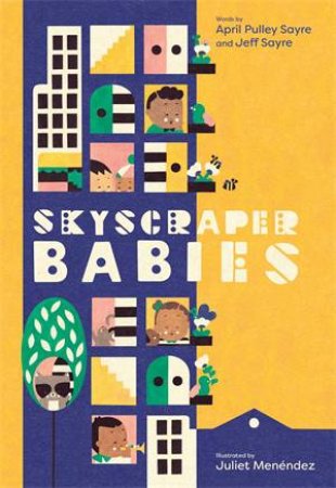 Skyscraper Babies by April Pulley Sayre and Jeff Sayre & Juliet Menéndez
