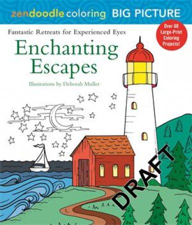 Zendoodle Coloring Big Picture: Enchanting Escapes by Deborah Muller