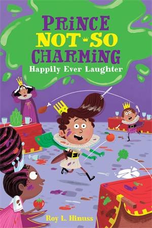 Prince Not-So Charming: Happily Ever Laughter by Roy L. Hinuss & Matt Hunt