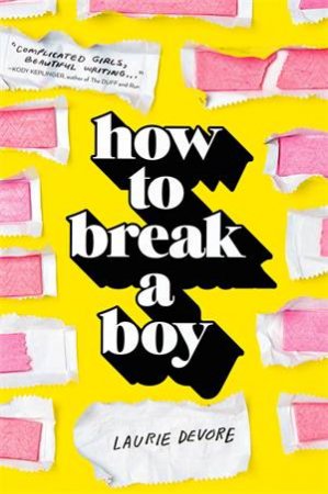 How To Break A Boy by Laurie Devore