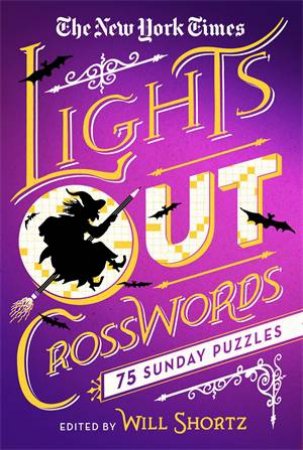 The New York Times Lights Out Crosswords by Will Shortz