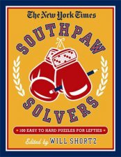 The New York Times Southpaw Solvers 100 Easy To Hard Crossword Puzzles For Lefties
