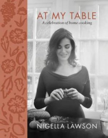 At My Table: A Celebration Of Home Cooking