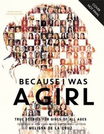 Because I Was A Girl by Melissa de la Cruz