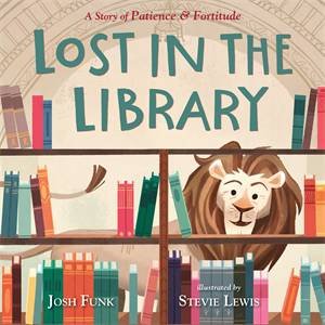 Lost In The Library by Josh Funk & Stevie Lewis
