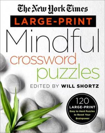The New York Times Large-Print Mindful Crossword Puzzles by The New York Times