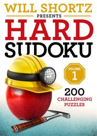 Will Shortz Presents Hard Sudoku Volume 1 by Will Shortz