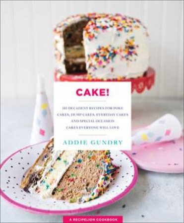 Cake! by Addie Gundry