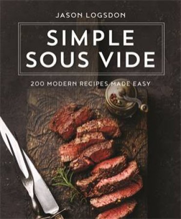 Simple Sous Vide by Jason Logsdon