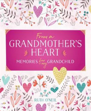 From A Grandmother's Heart by Ruth O'Neil