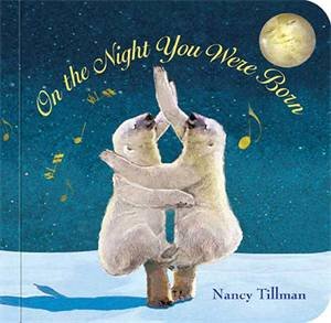 On The Night You Were Born by Nancy Tillman