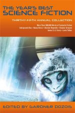 The Years Best Science Fiction ThirtyFifth Annual Collection