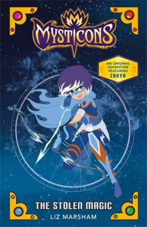 Mysticons: The Stolen Magic by Liz Marsham