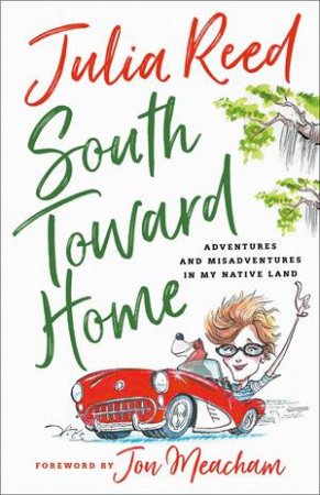 South Toward Home by Julia Reed
