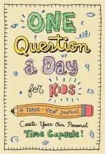 One Question A Day For Kids A ThreeYear Journal