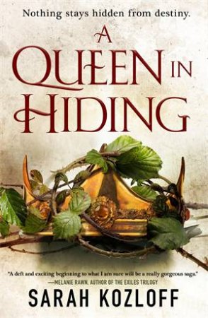 A Queen In Hiding by Sarah Kozloff