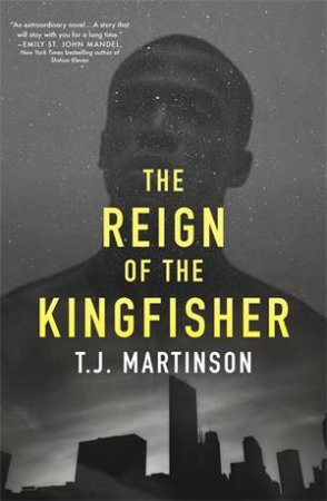 The Reign Of The Kingfisher by T.J. Martinson