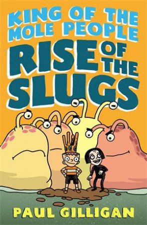 King Of The Mole People: Rise Of The Slugs