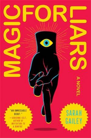 Magic For Liars by Sarah Gailey