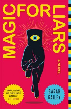 Magic For Liars by Sarah Gailey