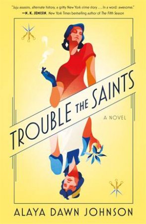 Trouble The Saints by Alaya Dawn Johnson