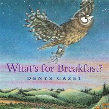 What's for Breakfast? by Denys Cazet
