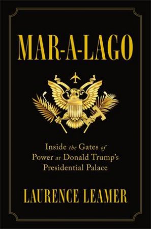 Mar-A-Lago by Laurence Leamer